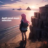 Azell vocal music selection