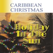 Caribbean Christmas: Holiday In The Sun