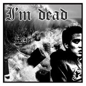 I'm dead ep