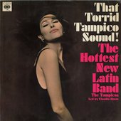 That Torrid Tampico Sound!