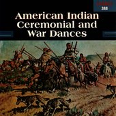 American Indian Ceremonial & War Dances