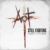Still Fighting: 15 Years Of Art Of Fighters Hardcore