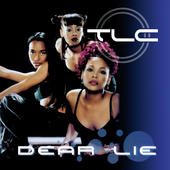TLC - Dear Lie