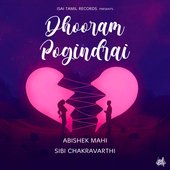 Dhooram Pogindrai (feat. Sibi Chakravarthi) - Single