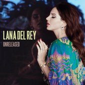 Lana Del Rey- Unreleased