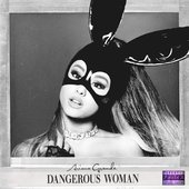 Dangerous Woman [Explicit] (HQ Update 2020)