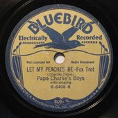 78-rpm-bluebird-6408-papa-charlie-s-boys-let-my-peaches-be-blues-1936_26850621.jpg