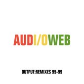 OUTPUT/REMIXES 95-99
