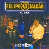 Felipe & Falcão ao vivo 20 Anos