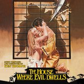 THE HOUSE WHERE EVIL DWELLS (ORIGINAL MOTION PICTURE SOUNDTRACK)