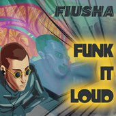 Funk It Loud