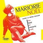 Dans Le Même Wagon~The Best Of Marjorie Noël