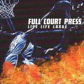 Full Court Press - Live Life Large