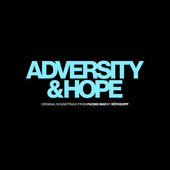 Adversity & Hope (Soundtrack from Facing War)