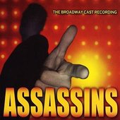 Assassins: The Broadway Cast Recording