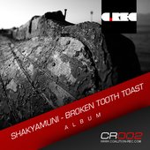CR002: Broken Tooth Toast (Album)