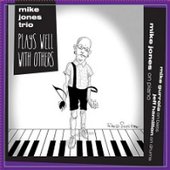 Mike Jones Trio Plays Well with Others