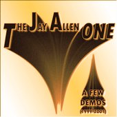 Album Cover - A Few Demos (1999-2001)  by The Jay Allen One