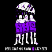 Devil That You Know / Lazy Eyes