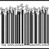 The Employees - UNEMPLOYED