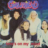Girlfriend - Love's On My Mind