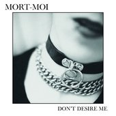 Don't desire me