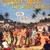 Scientist Meets The Roots Radics