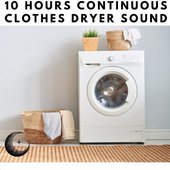 10 Hours of Continuous Clothes Dryer Sound for Sleeping