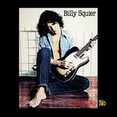 Billy Squier Don't Say No
