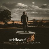 Enhlizweni - song stories from my heartland