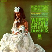 Herb Alpert and the Tijuana Brass: Whipped Cream & Other Delights (A&M LP)