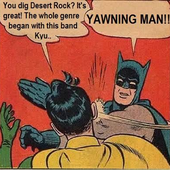 You dig Desert Rock? It's great! The whole genre began with this band Kyu.....