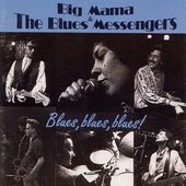 Big Mama & The Blues Messengers - Blues, blues, blues!