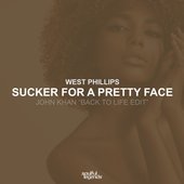 Sucker for a Pretty Face (John Khan - Back to Life Edit)