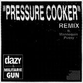 Pressure Cooker (Remix) [feat. Mannequin Pussy] - Single