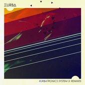 Xurbatronics System 3: Remixes