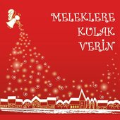 Meleklere Kulak Verin