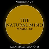 The Natural Mind - Waking Up, Vol. 1