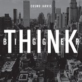 \"Think Bigger\" Album Cover