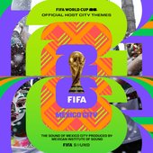 The Official FIFA World Cup 26™️ Host City Themes