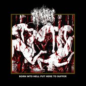 Born Into Hell Put Here To Suffer