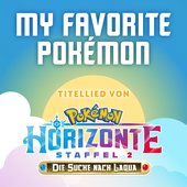 My Favorite Pokémon (Titellied Von Pokémon Horizonte) [Staffel 2]