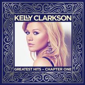 Kelly Clarkson - Greatest Hits Chapter One