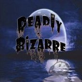 Deadly Bizarre