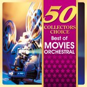 50 Collectors Choice - Best of Movies Orchestral