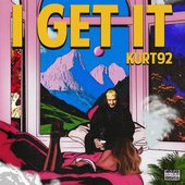 I GET IT [Explicit]