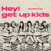 Hey!get up kids