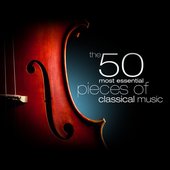 The 50 Most Essential Pieces of Classical Music