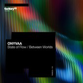 State of Flow / Between Worlds