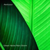 Green Noise Rain Storm